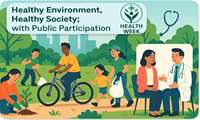  Health Week, Day 2: Building a Healthy Society Through a Healthy Environment and Active Public Participation